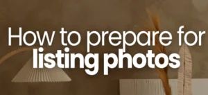 How to prepare for listing photos