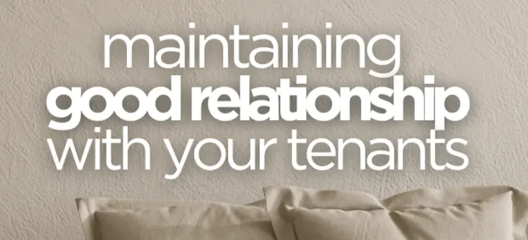 Maintaining good relationship with your tenants