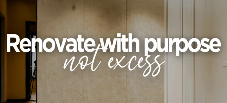 Renovate with purpose, not excess